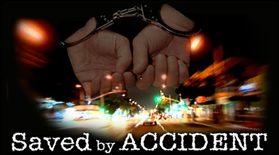 Saved by Accident